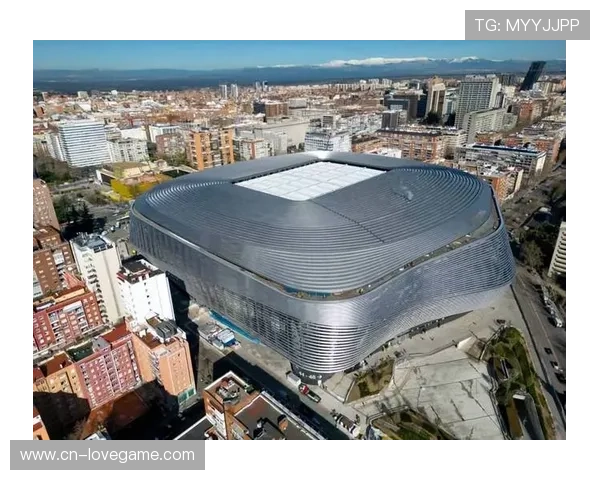 伯纳乌球场扩建完工，皇马主场设施升级迎关键战